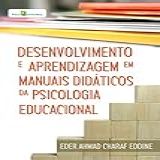 Desenvolvimento E Aprendizagem Em Manuais Didáticos Da Psicologia Educacional