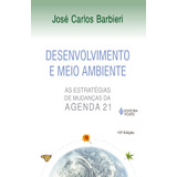 Desenvolvimento E Meio Ambiente As Estratégias De Mudanças Da Agenda 21 De Barbieri José Carlos Série Educação Ambiental Editora Vozes Ltda Capa Mole Em Português 2014