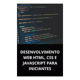 Desenvolvimento Web Html Css E Javascript Para Iniciantes