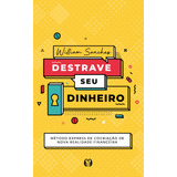 Destrave Seu Dinheiro Método Express De Cocriação De Va Realidade Financeira De Sanches William Editorial Cdg Edições E Publicações Eireli Tapa Mole En Português 2021