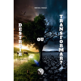 Destruir Ou Transformar De Fraga Michel De Oliveira Editorial Editora Crv Ltda Me Tapa Mole En Português 2017