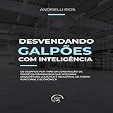 Desvendando Galpões Com Inteligência