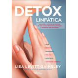 Detox Linfática Aprenda A Remover