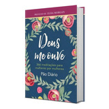 Deus Me Ouve 366 Meditações Para Mulheres Por Mulheres De Pão Diário Publicações Editorial Ministérios Pão Diário our Daily Bread Tapa Dura En Português 2019