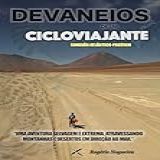 Devaneios De Um Cicloviajante - Conexão Atlântico-Pacífico- Frete Grátis
