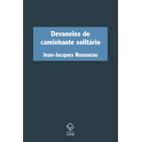 Devaneios Do Caminhante Solitário De Rousseau Jean jacques Editorial Editora Unesp Tapa Mole En Português 2022