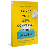 devo-devo Talvez Voce Deva Conversar Com Alguem De Lori Gottlieb Editora Vestigio Capa Mole Edicao 2020 Em Portugues 2020