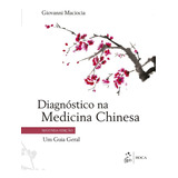 Diagnóstico Na Medicina Chinesa G Maciocia Novo Ed 2021