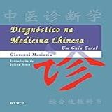 Diagnóstico Na Medicina Chinesa Um Guia Geral