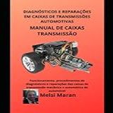 Diagnósticos E Reparações Em Caixas De Transmissões Automotivas- Caixas De Transmissões Automotivas -Portuguese Edition-