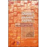 Diante Da Crise Global Horizontes Do Pos neoliberalismo Horizontes Do Pós neoliberalismo De Luiz Gonzaga Belluzzo Vol 1 Editorial Eduerj Tapa Mole En Português
