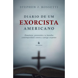 Diário De Um Exorcista Americano De Stephen J Rossetti Em Português