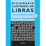 Dicionário Ilustrado De Libras: Língua Brasileira De Sinais, De Brandão, Flávia. Dicionários Editorial Grupo Editorial Global, Tapa Mole En Português, 2021