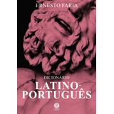 Dicionário Latino português De Faria Ernesto Editorial Ebc
