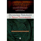 Dicionário Teológico Do Novo Testamento   2 Volumes