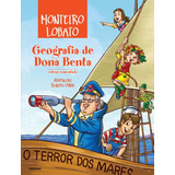 diego monteiro-diego monteiro Geografia De Dona Benta De Lobato Monteiro Editora Globo Sa Capa Mole Em Portugues 2013