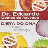 Dieta Do DNA- O Futuro Já Chegou