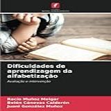 Dificuldades De Aprendizagem Da Alfabetização Avaliação E Intervenção