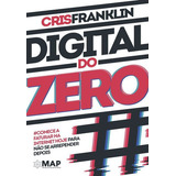 Digital Do Zero Comece A Faturar Na Internet Hoje Para Não Se Arrepender Depois De Franklin Cris Editora Map Mentes De Alta Performance Capa Mole Em Português