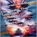 Dim Sum The Ultimate Guide