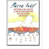 Dinâmica De Grupo E Desenvolvimento Em Relações Humanas Marcador De Páginas De Weil Pierre Editora Ibc Instituto Brasileiro De Cultura Ltda Capa Mole Em Português 2002