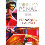 Direito Penal Militar Teoria Do Crime De Galvão Fernando Editorial D placido Editora Capa Mole Edição 2022 09 05 00 00 00 Em Português