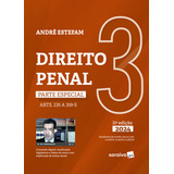 Direito Penal Parte Especial Arts 235 A 359 h 11 Edição 2024 Parte Especial De André Estefam Vol 3 Editorial Saraiva Jur Capa Mole Edição 11 Em Português 2024