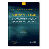 Direito Sumular E Fundamentação Decisória No Cpc 2015  De Guilherme Lunelli  Editora Forum  Capa Mole Em Português