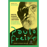 Direitos Humanos E Educação Libertadora De Freire Paulo Editorial Editora Paz E Terra Ltda Capa Mole Em Português 2019