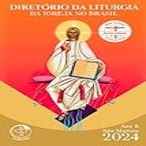 Diretório Da Liturgia Da Igreja No Brasil 2024 Digital