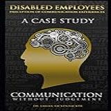 Disabled Employees Preception Of Communication Experiences