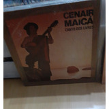 Disco De Vinil Lp Do Cenair Maicá O Canto Dos Livres Lp 1983