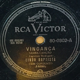 Disco Rotaçao 78 Linda Baptista Vingança Dona Divergên