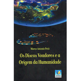 Discos Voadores E A Origem Da Humanidade os 