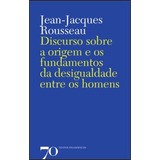 Discurso Sobre A Origem E Os Fundamentos Da Desigualdade En De Rousseau Jean jacques Editora Edicoes 70 Em Português