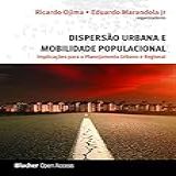 Dispersão Urbana E Mobilidade Populacional