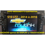 Display Tela Lcd Touch Screen Mylink S10 Ltz Gm 2014 A 2016