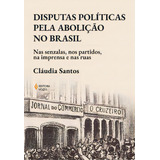 Disputas Políticas Pela Abolição No Brasil De Santos Cláudia Editora Vozes Capa Mole Em Português