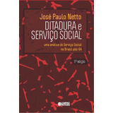 Ditadura E Serviço Social Uma Análise Do Serviço Social No Brasil Pós 64 De Netto José Paulo Cortez Editora E Livraria Ltda Capa Mole Em Português 2018