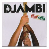 Djambi Pode Crer Cd