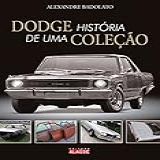 Dodge- História De Uma Coleção