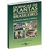 Doenças De Plantas No Trópico úmido Brasileiro Fruteiras Nativas E Exóticas Volume 2