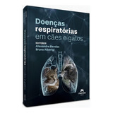 Doencas Respiratorias Em Caes E Gatos De Alexandre Bendas Bruno Alberigi Editora Manole Em Português