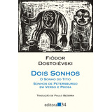 Dois Sonhos De Dostoievski Fiódor Coleção Leste Editorial Editora 34 Ltda Tapa Mole En Português 2012