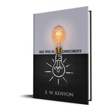 Dois Tipos De Conhecimento E W Kenyon De E W Kenyon Editorial Rhema Brasil Capa Mole Em Português 2021