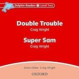 Dolphin Readers  Level 2  425 Word Vocabularydouble Trouble   Super Sam Audio CD