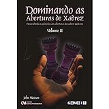 Dominando As Aberturas De Xadrez Volume 02