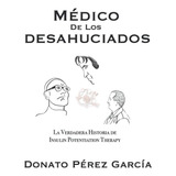 donato garcia-donato garcia Libro El Medico De Los Desahuciados La Verdadeira Historia