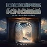 DOORS WITHOUT KNOBS  11 SECONDS TO ETERNITY  English Edition 