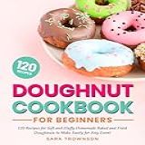 Doughnut Cookbook For Beginners 120